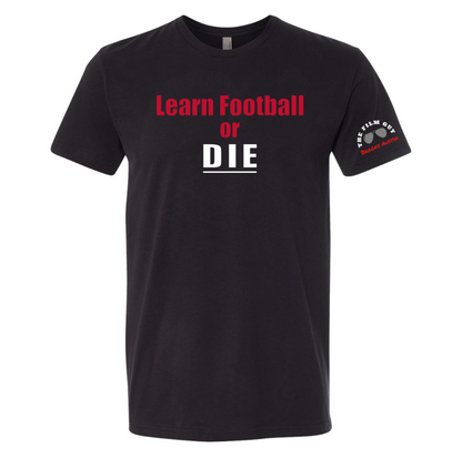 The Film Guy "Learn Football or DIE" Shirts